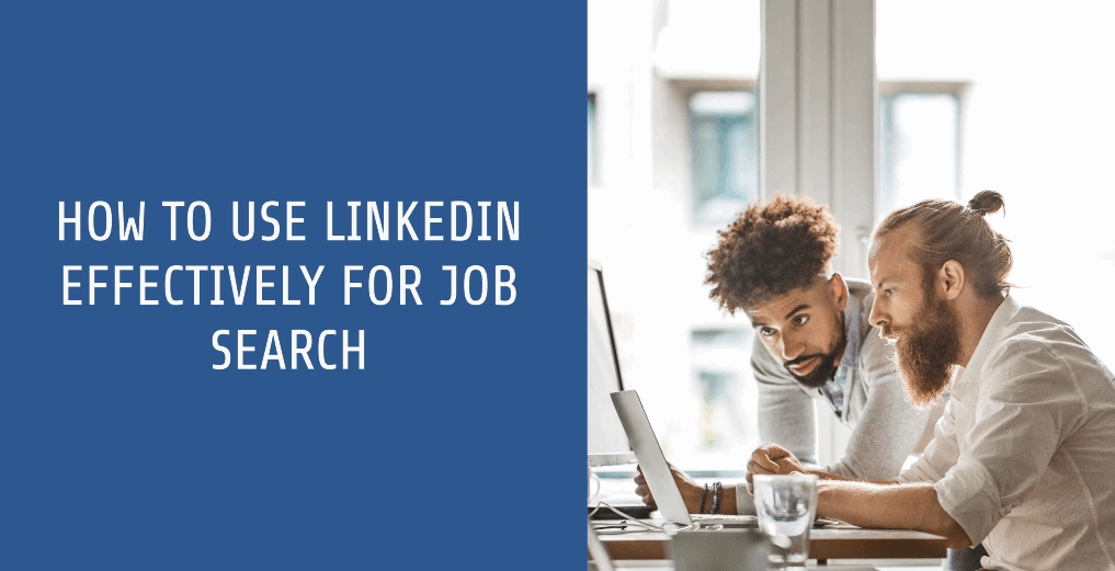 How to Use LinkedIn Effectively for Job Search