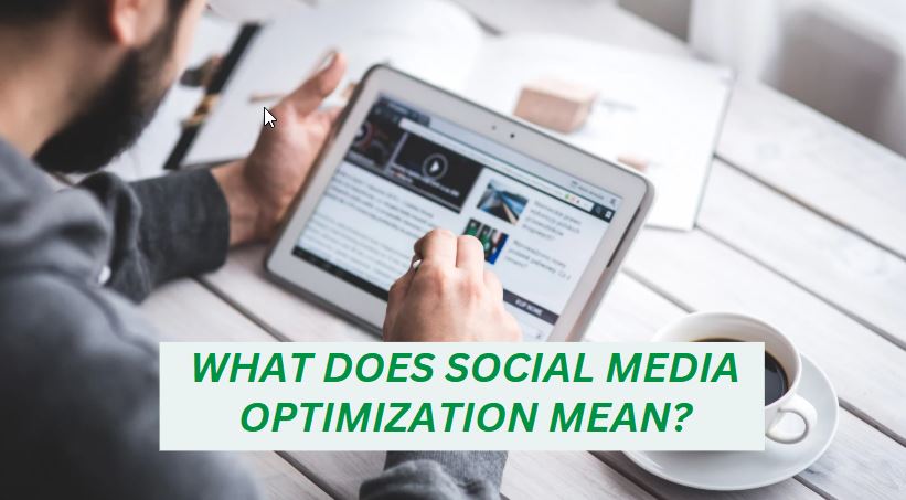What Does Social Media Optimization Mean?
